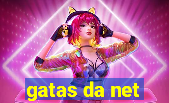 gatas da net